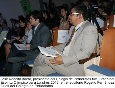 El presidente del Colegio de Periodistas José Rodolfo Ibarra Bogarín integró el  Jurado Viviendo el Espíritu Olímpico para Londres 2012 conjuntamente con Fabián Zumbado, periodista de REPRETEL; Damaris García, representante del Viceministerio de Juventud y Paola Badilla, Gerente de Mercadeo de Arcos Dorados Costa Rica.